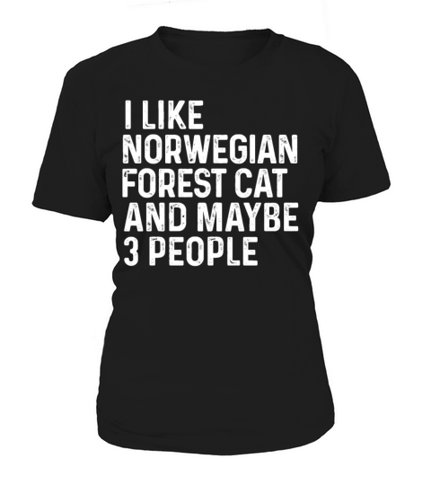 I Like Norwegian Forest Cat And Maybe 3 People Women's T-Shirt