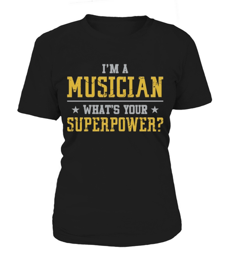 Im A Musician Whats Your Superpower Women's T-Shirt