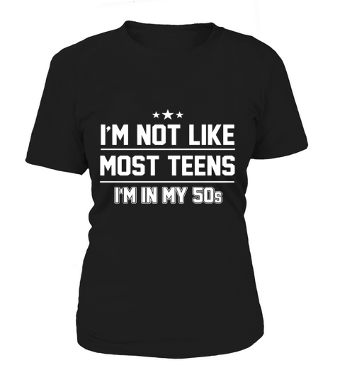 Im Not Like Most Teen Im In My 50s Shirt Distressed Design Women's T-Shirt