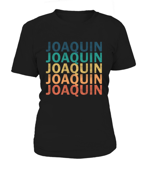 Joaquin Name T Shirt - Joaquin Vintage Retro Name Women's T-Shirt