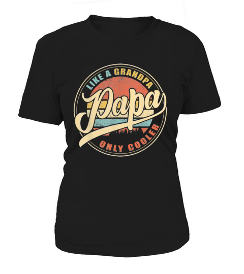 Like A Grandpa Papa Only Cooler Vintage shirt Women's T-Shirt