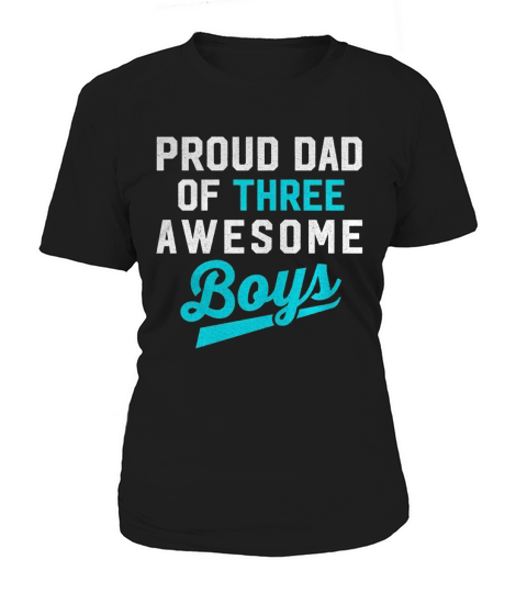 Mens Proud Dad Of Three Awesome Boys Women's T-Shirt