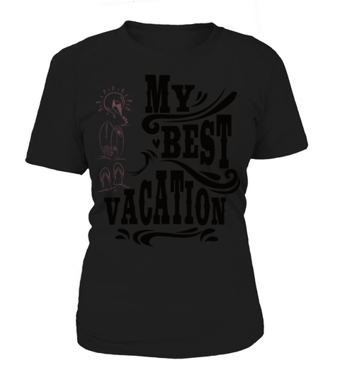MY BEST VACATION GIFT IDEA Women's T-Shirt