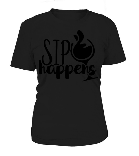 Sip Happens Women's T-Shirt