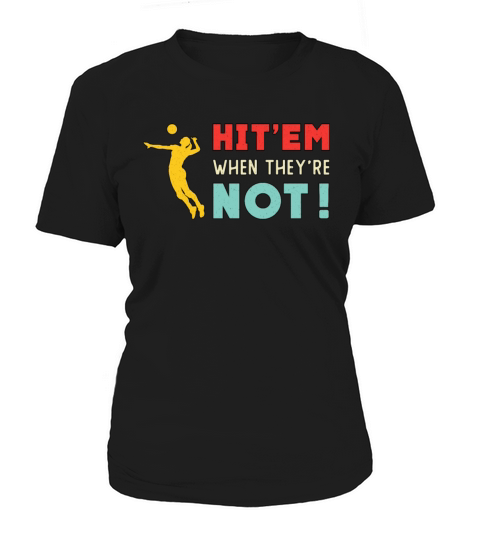Volleyball Hitem When Theyre Not Retro Player Women's T-Shirt