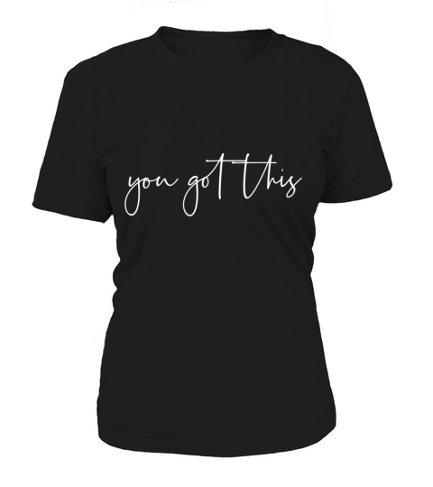 You got this Women's T-Shirt