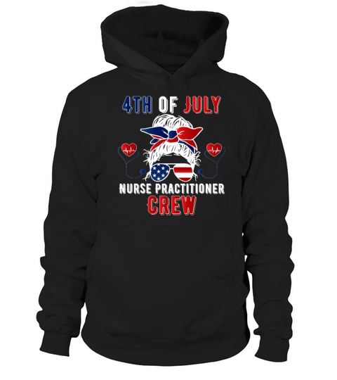 4th July Nurse Practitioner Crew Patriotic Nurses Hoodie Unisex