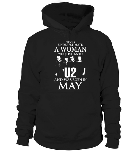 A Woman Who Listens To U2 And Was Born In May Hoodie Unisex