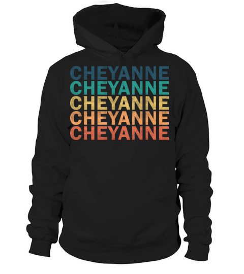 Cheyanne Name T Shirt - Cheyanne Vintage Retro Nam Hoodie Unisex