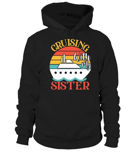 Cute Cruising with My Sister Cruising Cruise Lover Hoodie Unisex