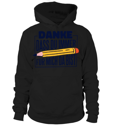 Danke dass du immer dur mich da bist Danke dass du Hoodie Unisex