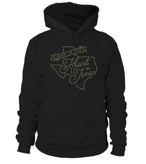 Deep in the Heart of Texas T-Shirt Hoodie Unisex