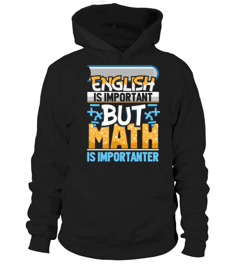 English Is Important But Math Is Importanter Funny Hoodie Unisex