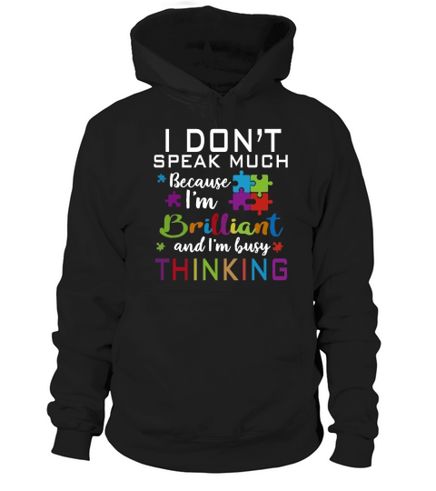 I Don&#8217;t Speak Much Brilliant Autism Hoodie Unisex