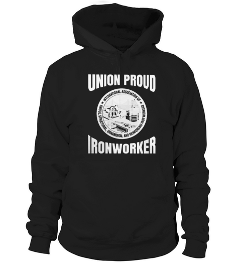 International Association Of Bridge Union Proud Ironworker shirt Hoodie Unisex