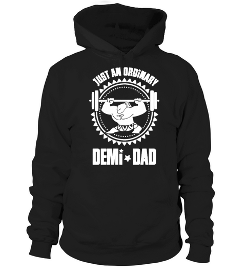 Just an ordinary Demi-Dad Moana Maui Themed Shirt - Great Birthday Gifts Christmas Gifts Hoodie Unisex