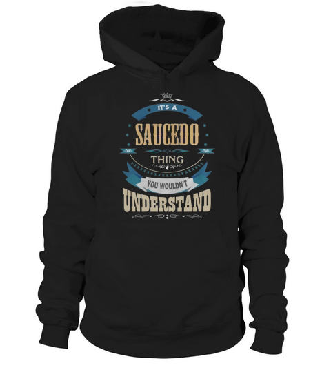 SAUCEDO, Its a SAUCEDO thing Hoodie Unisex