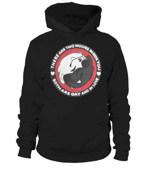 There Are Two Wolves Inside You Both Are Gay And In Love Hoodie Unisex
