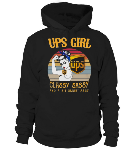 Vintage Ups girl ups classy sassy and a bit smart assy shirt Hoodie Unisex