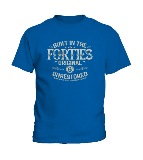1940s-Built in the forties original unr Kids T-Shirt