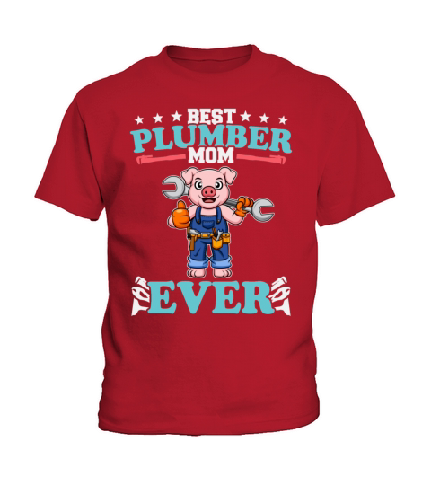 Best Plumber Mom Ever Plumbing Technician Crafts Kids T-Shirt
