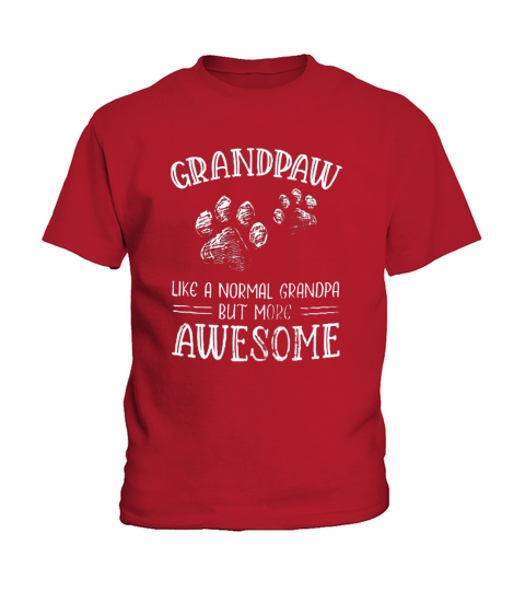 Grandpaw Like A Normal Grandpa But More Awesome Kids T-Shirt