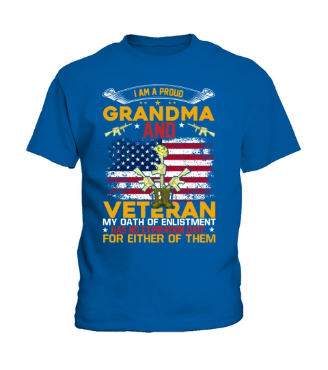 I Am A Proud Grandma And Veteran My Oath Of Enlistment Has No Expiration Date For Either Of Them Kids T-Shirt