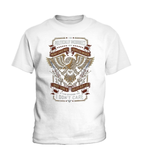 I am politically incorrect I say Merry Christmas god bless America shirt Kids T-Shirt