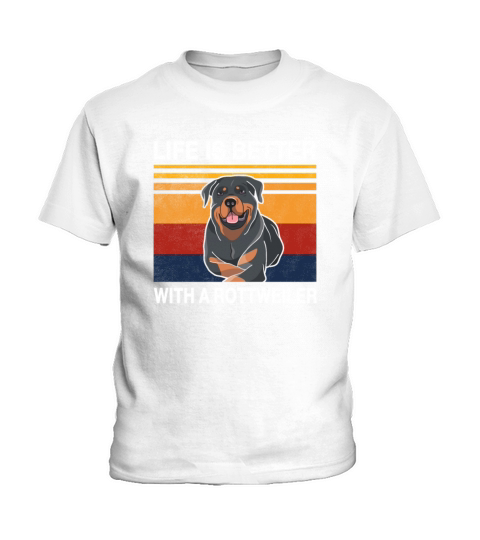 Life is better with a Rottweiler Dog Lover Gift Kids T-Shirt