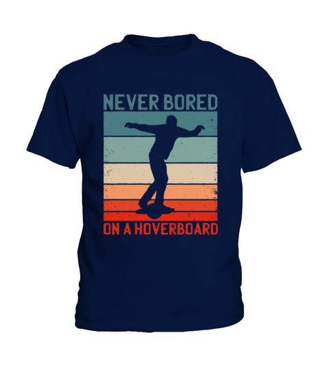 Never bored on a Hoverboard - Cool Quote - Saying Kids T-Shirt