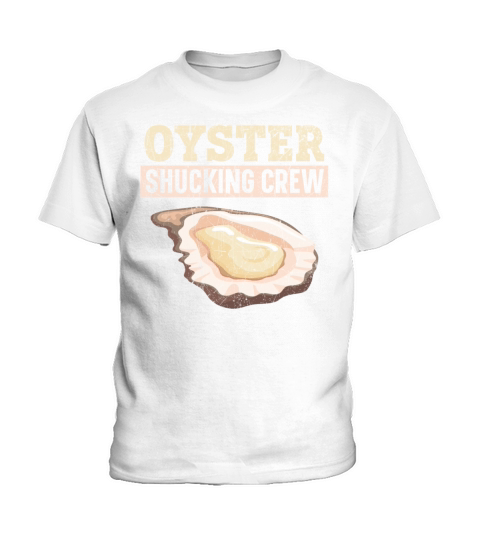 Oyster Shucking Crew Seafood Seashell Mollusc Kids T-Shirt