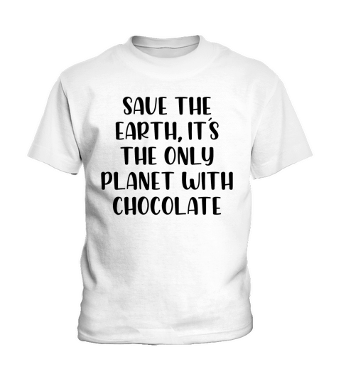 Save the earth its the only planet with chocolate Kids T-Shirt