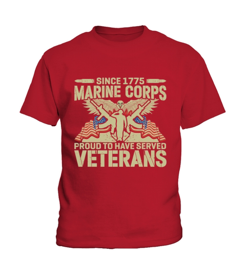 Since 1775 Marine Corps Proud To Have Served Veterans Kids T-Shirt