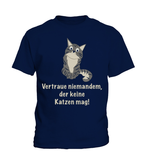 Vertraue niemandem, der keine Katzen mag Kids T-Shirt