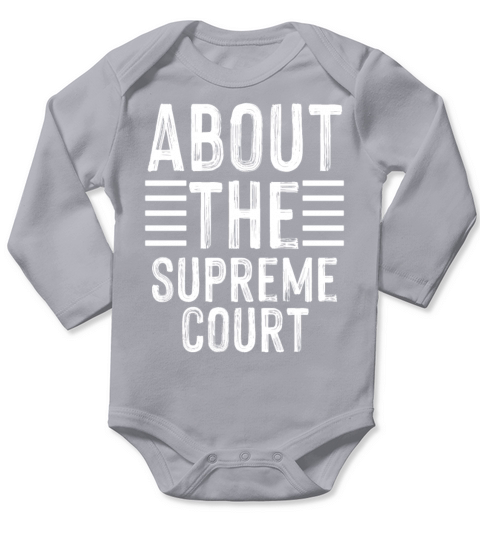 Abort The Supreme SCOTUS Court Pro Choice Roe v Long Sleeve Baby One-Piece