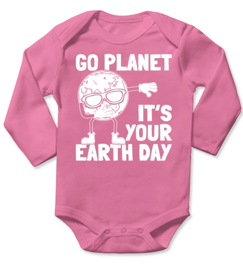 Earth Day Dabbing Earth - Go Planet Its Your Long Sleeve Baby One-Piece