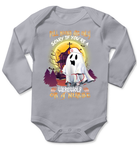 Full Moons Are Only Scary If Youre Werewolf Nurse Long Sleeve Baby One-Piece