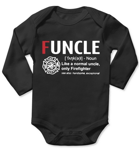 Funcle Like A Normal Uncle Only Firefighter Long Sleeve Baby One-Piece