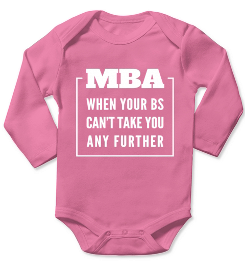 Funny MBA Graduation Gift T-Shirt Long Sleeve Baby One-Piece