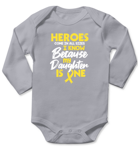 Heroes Come In All Sizes My Daughter Is One Long Sleeve Baby One-Piece