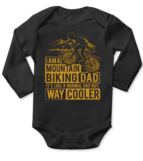 I Am A Mountain Biking Dad Father s Day Cooler T-Shirt Long Sleeve Baby One-Piece