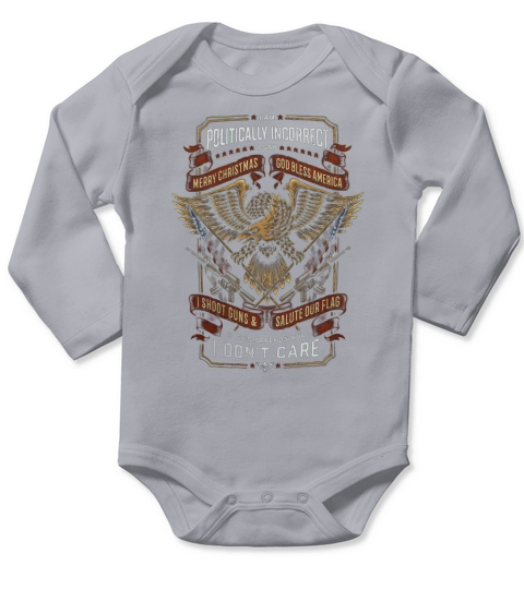 I am politically incorrect I say Merry Christmas god bless America shirt Long Sleeve Baby One-Piece