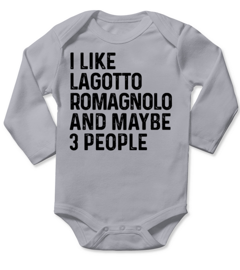 I Like Lagotto Romagnolo And Maybe 3 People Dog Long Sleeve Baby One-Piece