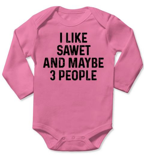 I Like Sawet And Maybe 3 People Cat Lover Gift Long Sleeve Baby One-Piece
