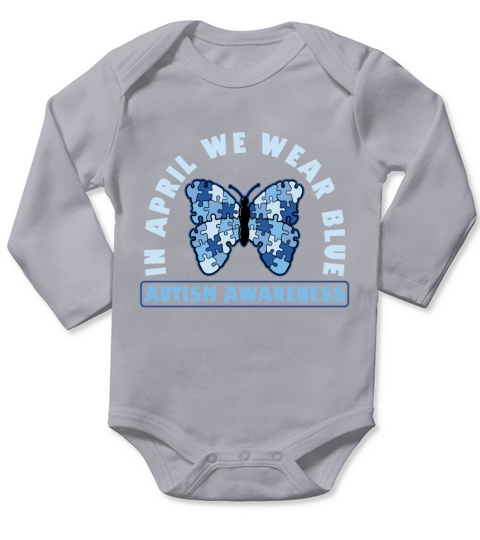 In April We Wear Blue For Autism Awareness Support Long Sleeve Baby One-Piece