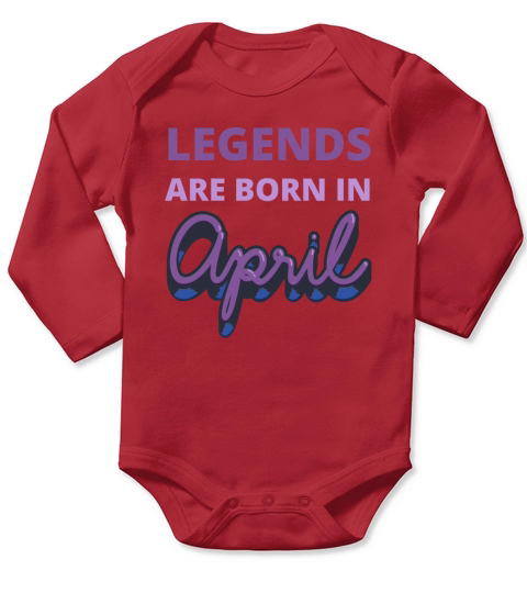 legends are born in april Long Sleeve Baby One-Piece