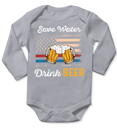 Save Water Drink Beer Funny 4th of july   beer day T Shirt (1) Long Sleeve Baby One-Piece