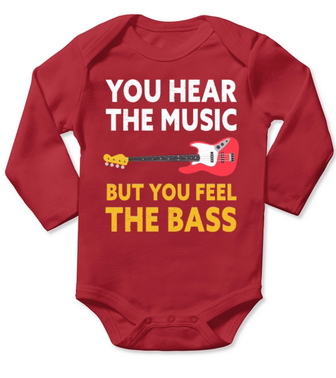 You Hear The Music But You Feel The Bass Guitar Long Sleeve Baby One-Piece
