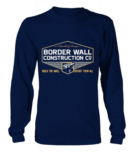 Border Wall Construction Co Patriotic T-Shirt Long sleeved Unisex
