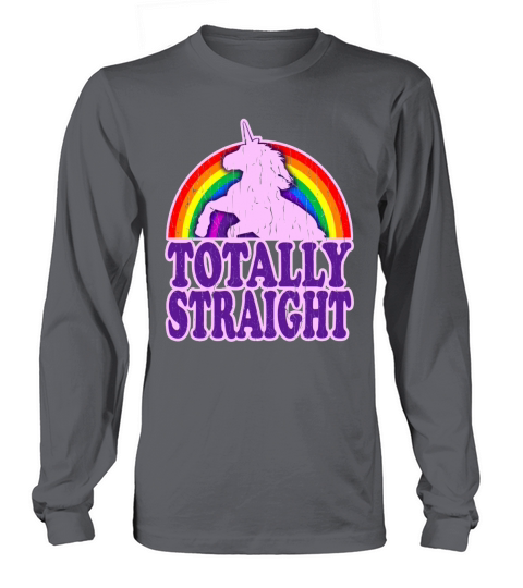 Funny - Totally Straight Unicorn Rainbow Long sleeved Unisex